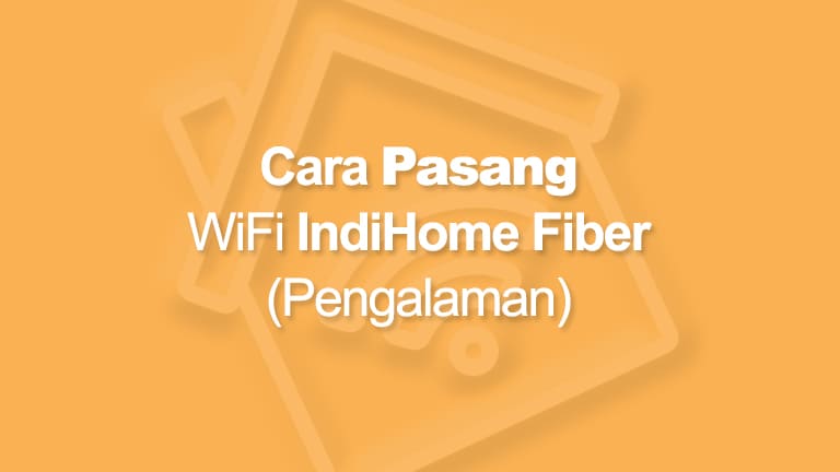 Cara Pasang Wifi Indihome Terbaru Pengalaman Pribadi