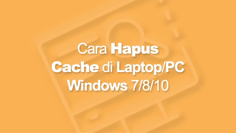 cara menghapus cache di laptop