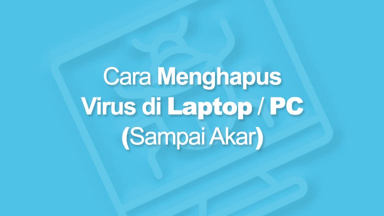 Cara Menghapus Virus di Laptop