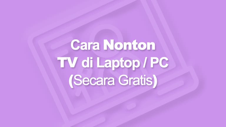 Cara Nonton TV di Laptop